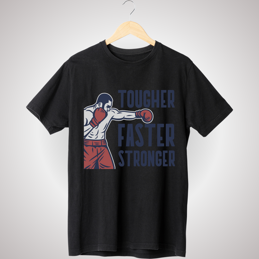 TOUGHER FASTER STRONGER T-SHIRT