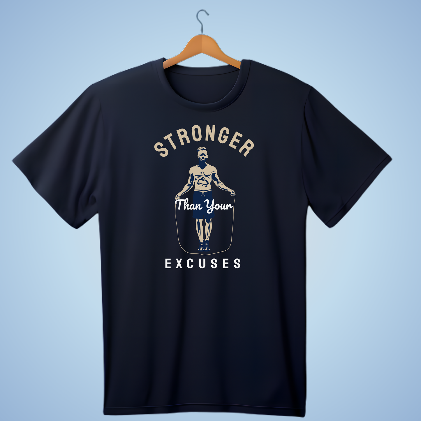 STRONGER THAN YOUR EXCUSES T-SHIRT