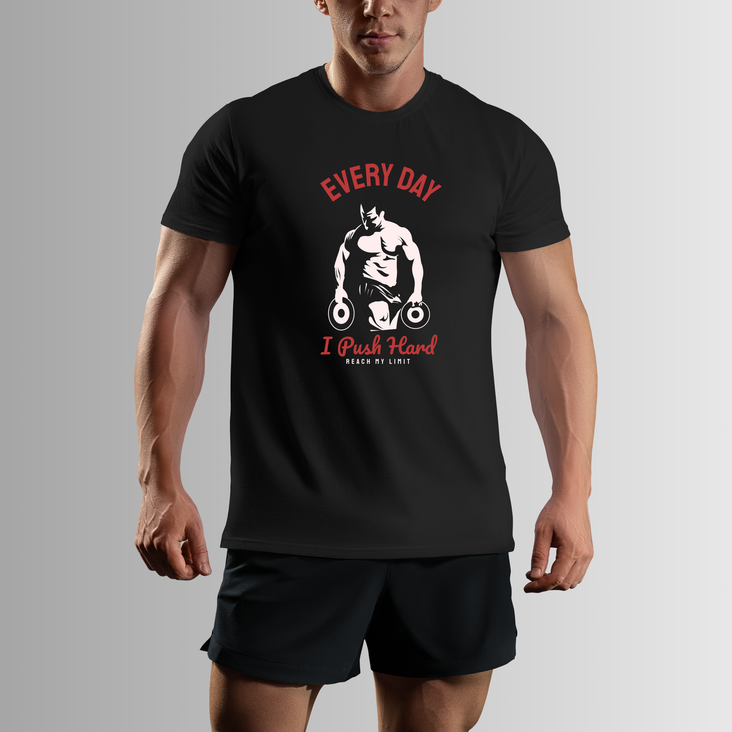 EVERYDAY I PUSH HARD T-SHIRT