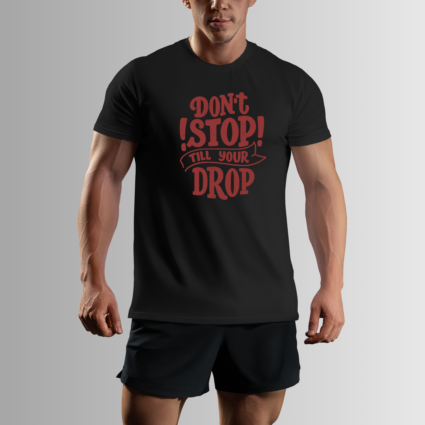 DONT STOP TILL YOU DROP T-SHIRT