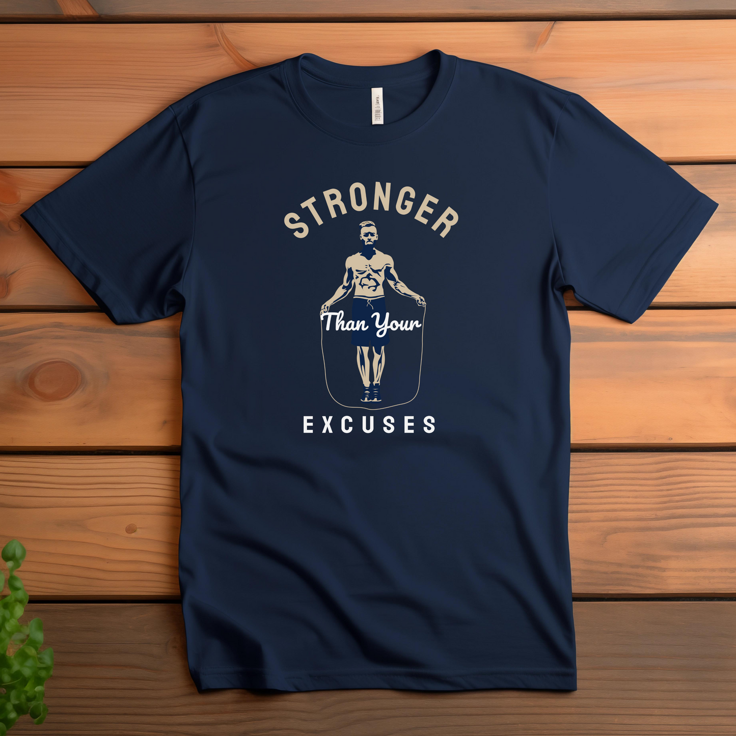 STRONGER THAN YOUR EXCUSES T-SHIRT