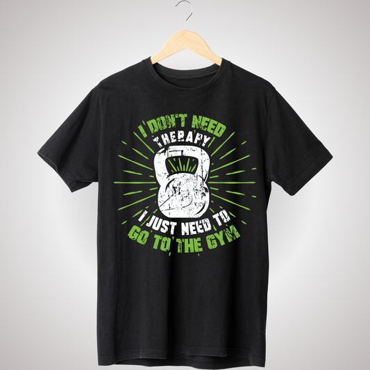 I DONT NEED THERAPY T-SHIRT