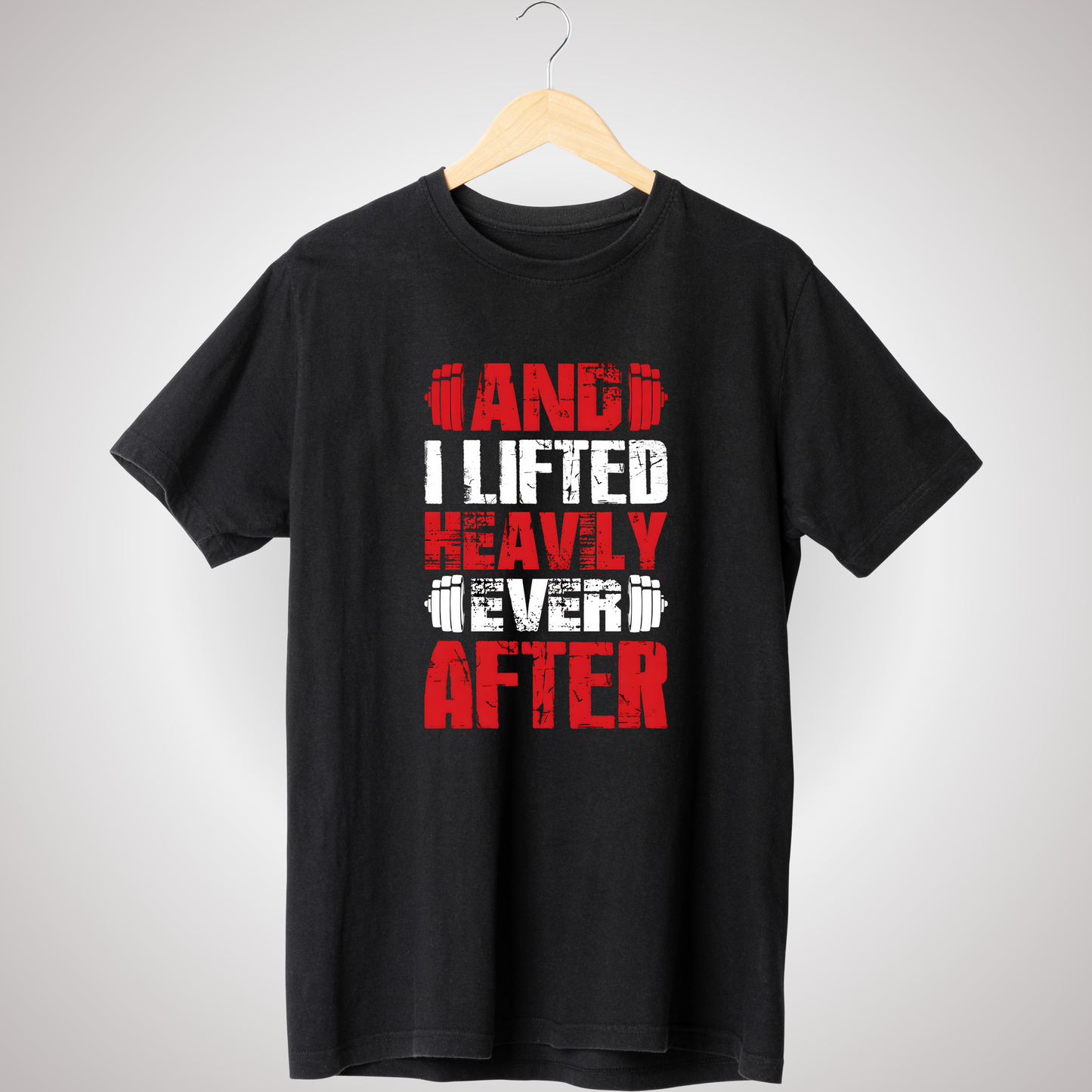 AND I LIFTER HEAVILY EVER AFTER T-SHIRT