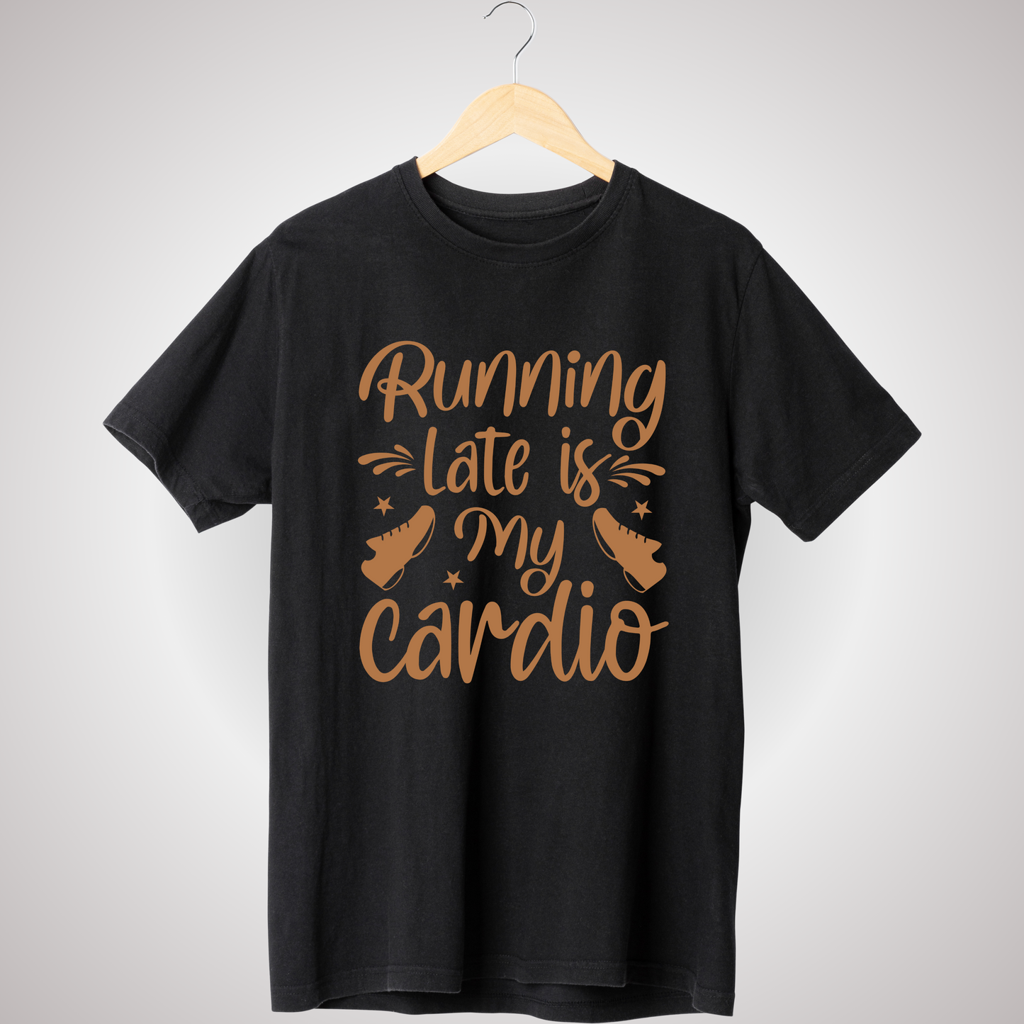 RUNNING LATE IS MY CARDIO T-SHIRT