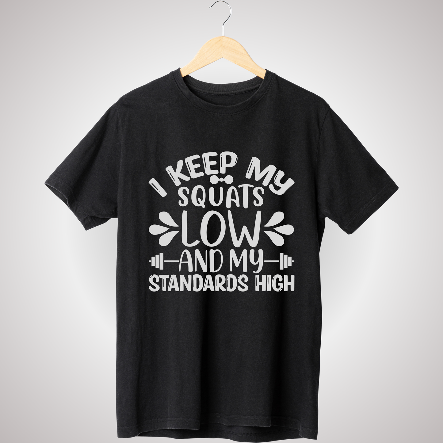 I KEEP MY SQUATS LOW T-SHIRT