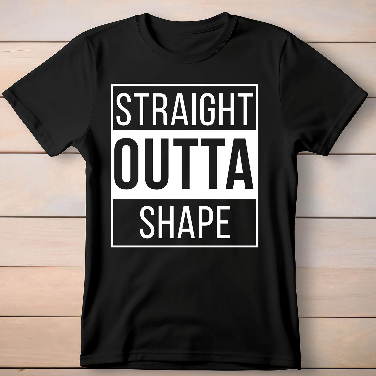 STRAIGHT OUTTA SHAPE T-SHIRT