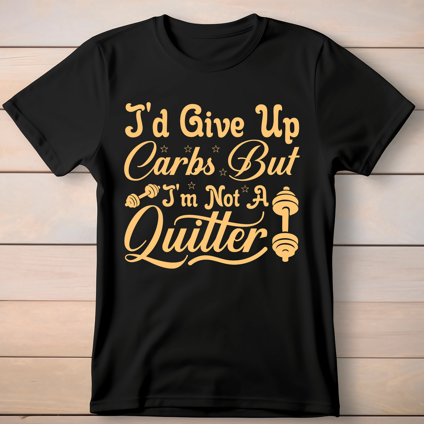 I'D GIVE UP CARBS T-SHIRT