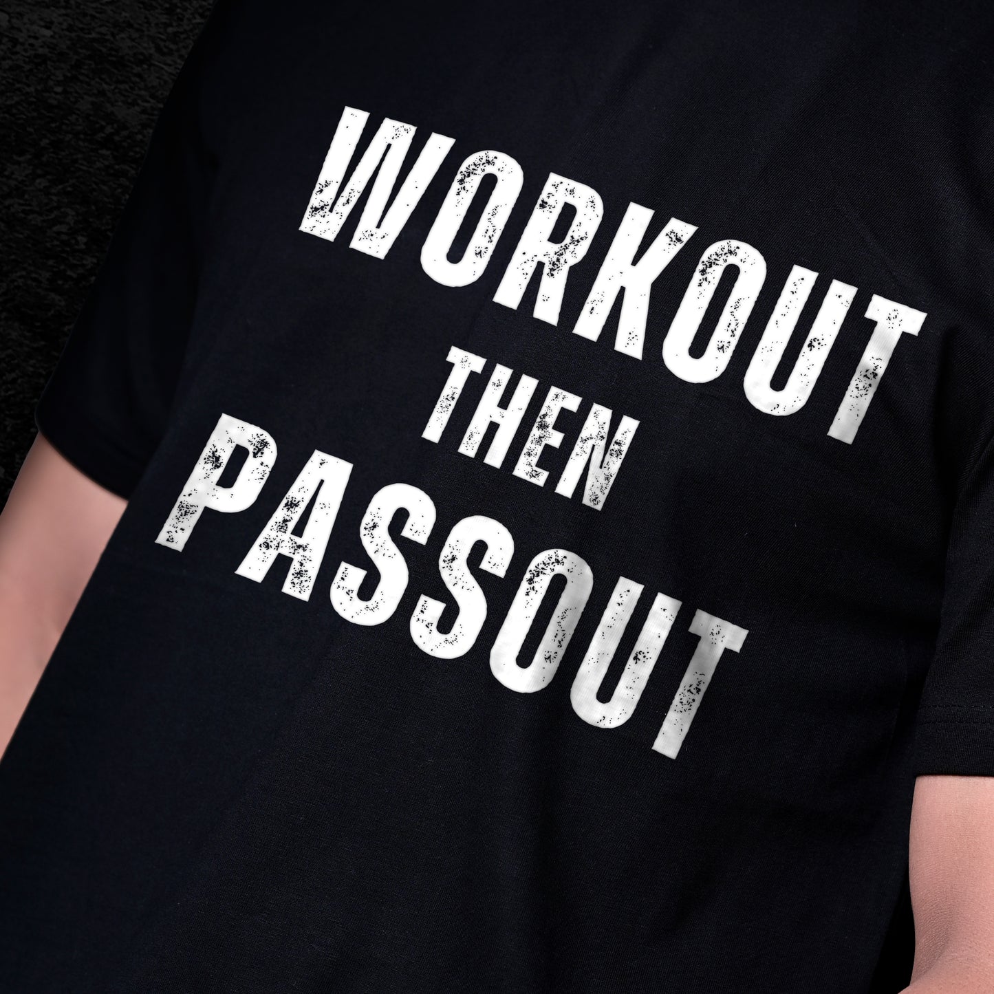 WORKOUT THEN PASSOUT T-SHIRT