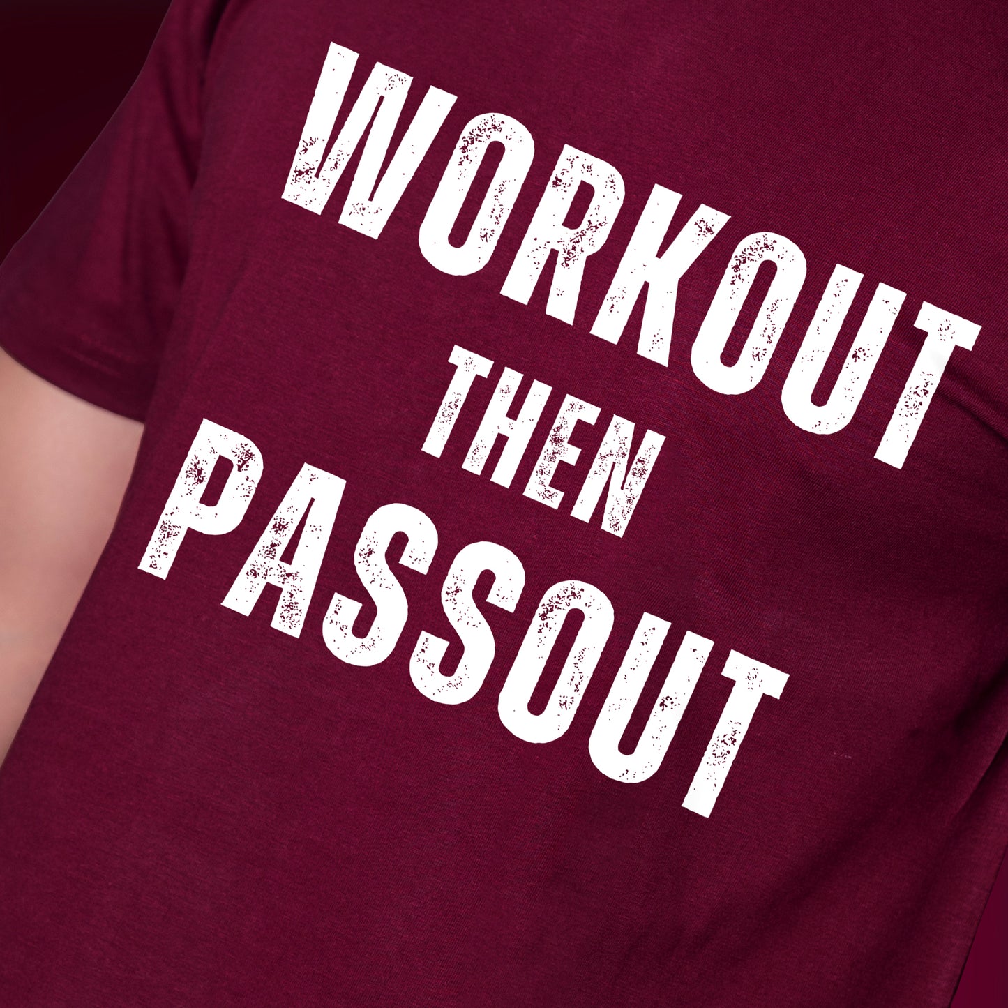 WORKOUT THEN PASSOUT T-SHIRT