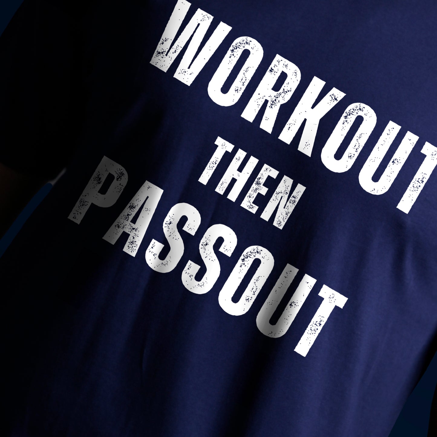 WORKOUT THEN PASSOUT T-SHIRT