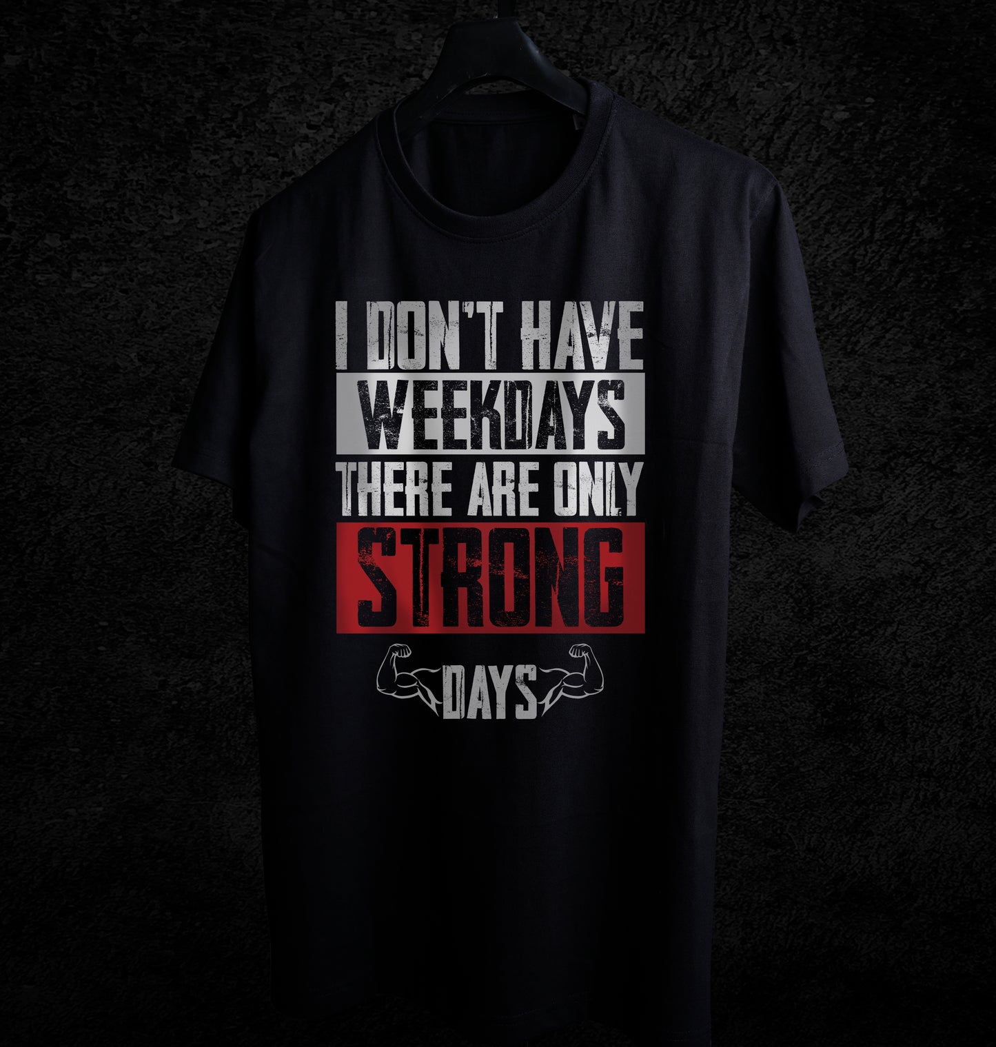 I DON'T HAVE WEEKDAYS T-SHIRT