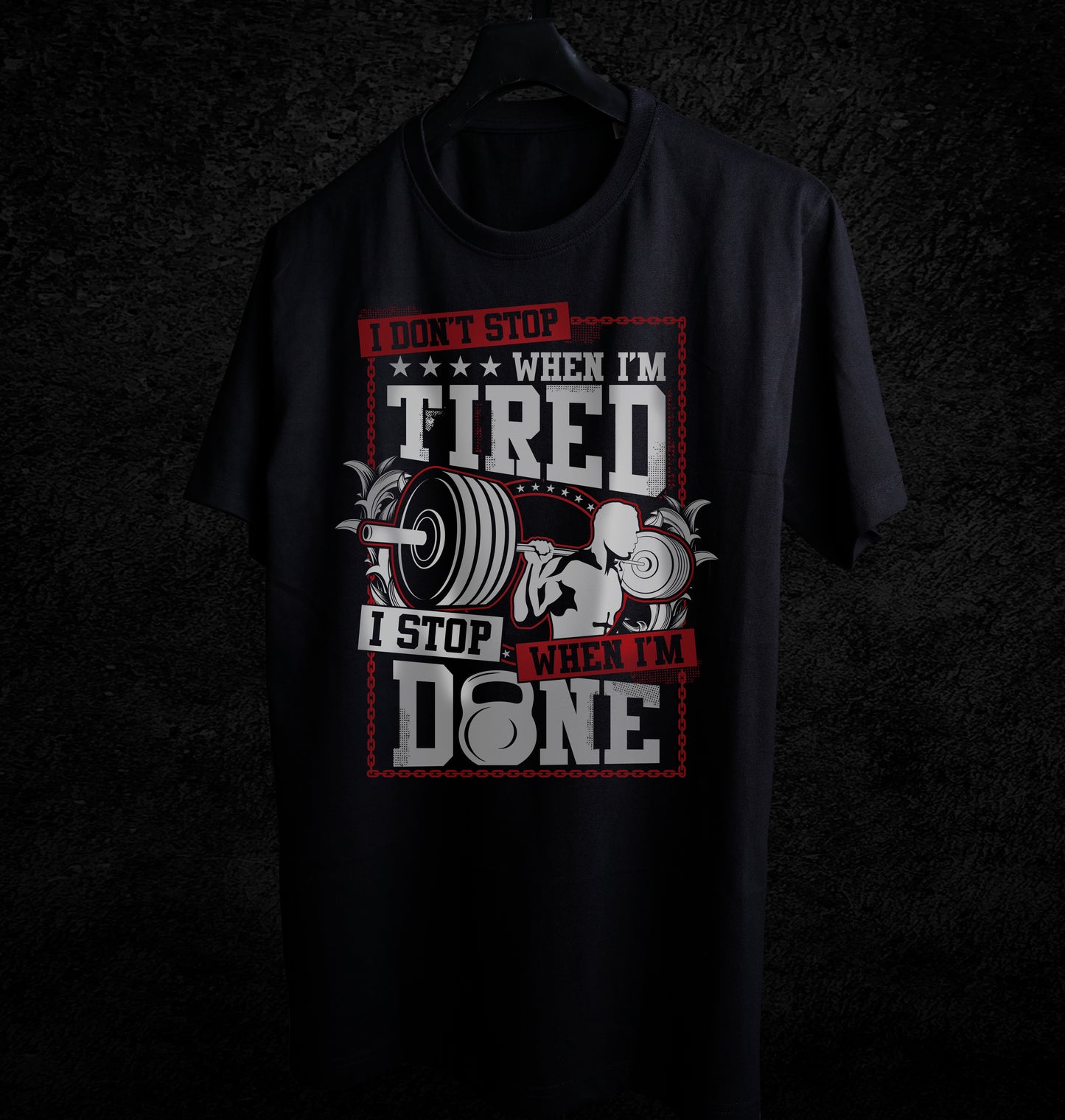 I DONT STOP WHEN I'M TIRED T-SHIRT