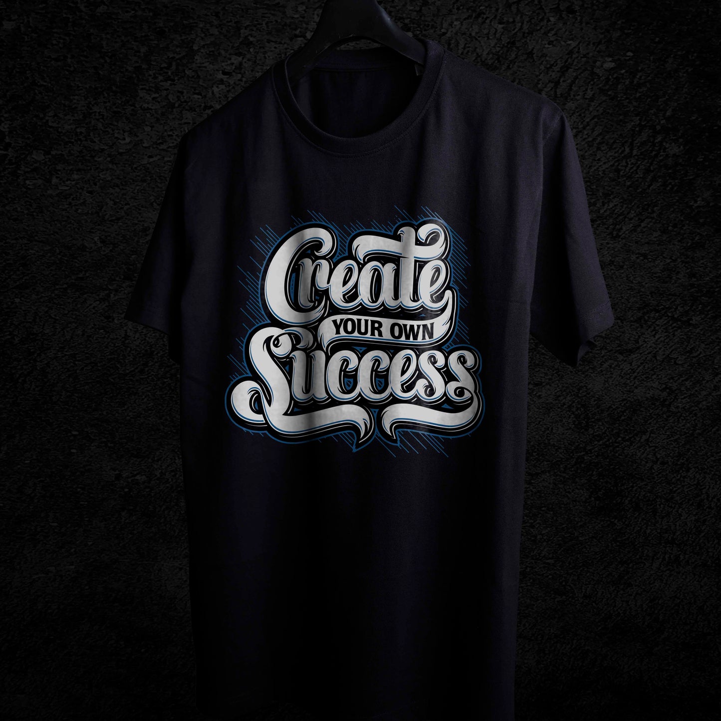 CREATE YOUR OWN SUCCESS T-SHIRT