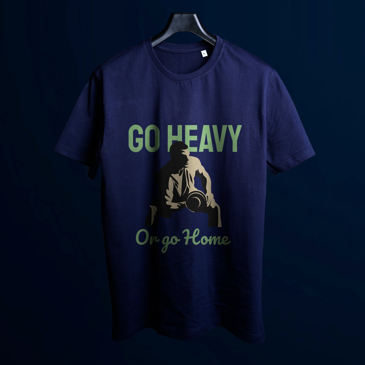 GO HEAVY OR GO HOME T-SHIRT