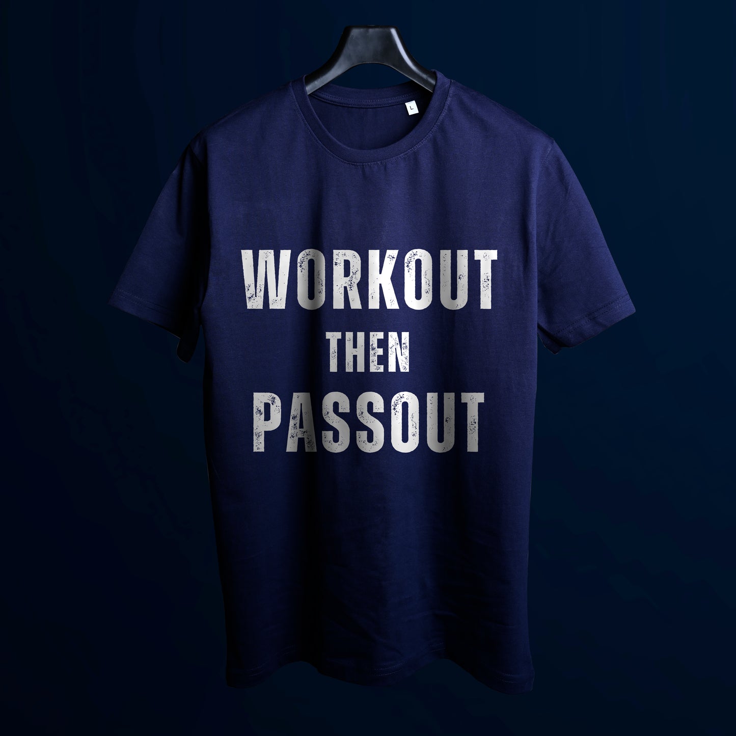 WORKOUT THEN PASSOUT T-SHIRT