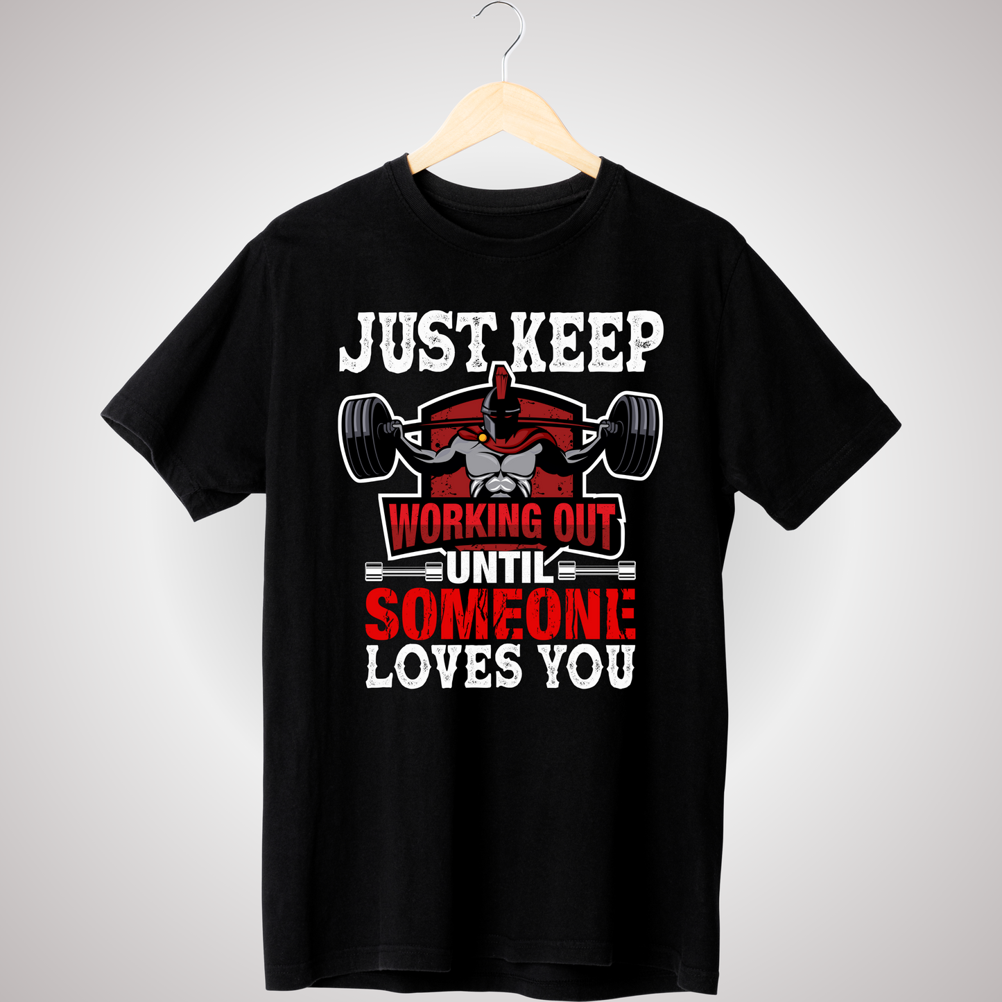 JUST KEEP WORKING OUT T-SHIRT