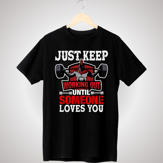 JUST KEEP WORKING OUT T-SHIRT