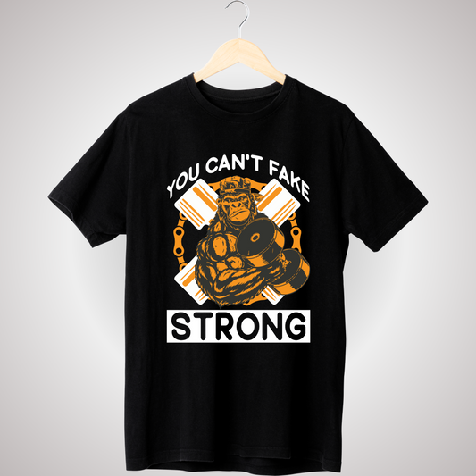 YOU CANT FAKE STRONG T-SHIRT